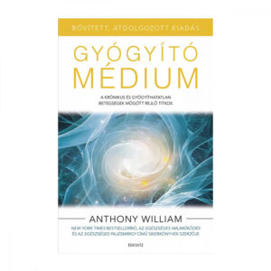 Anthony William: Gyógyító Médium (Bővített Kiadás) – Édesvíz